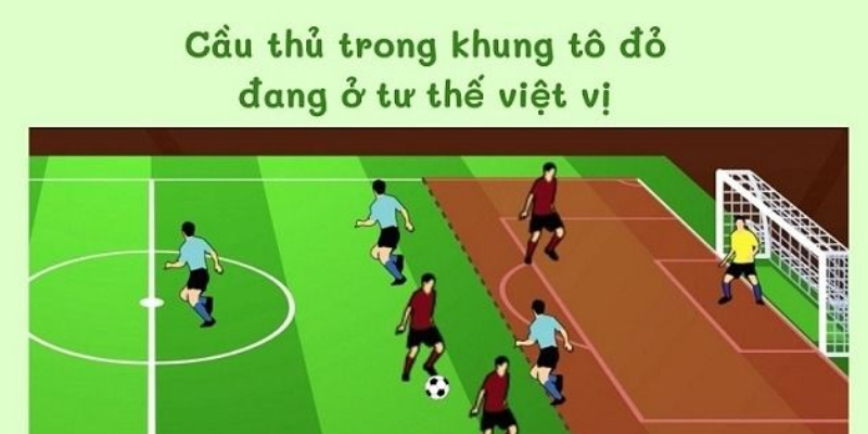 Cách nhận biết cầu thủ việt vị